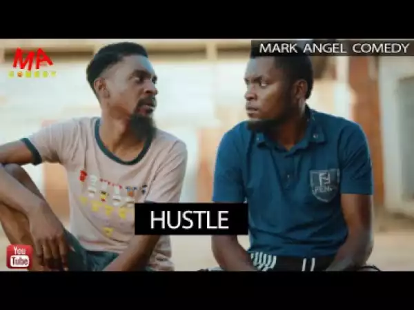 VIDEO: Mark Angel Comedy x YAWA – Hustle