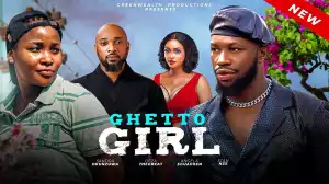 Ghetto Girl (2024 Nollywood Movie)