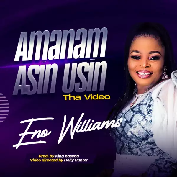 Eno Williams – Amanam Asin Usin