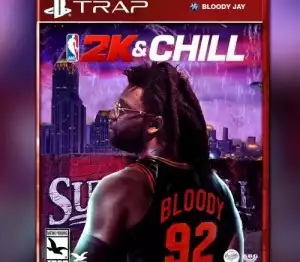 Bloody Jay & Trap-A-Holics - 2k & Chill (EP)