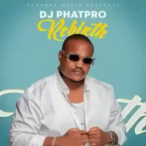 DJ Phatpro – Rebirth (EP)