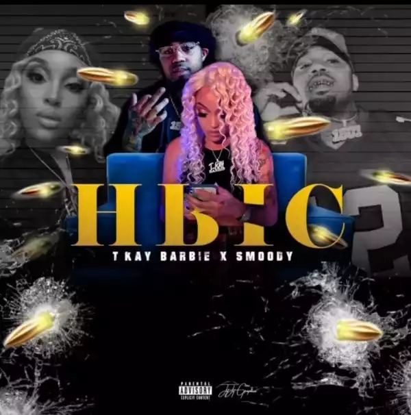 TKay Barbie Ft. Yung Smoody – HBIC (Dirty)