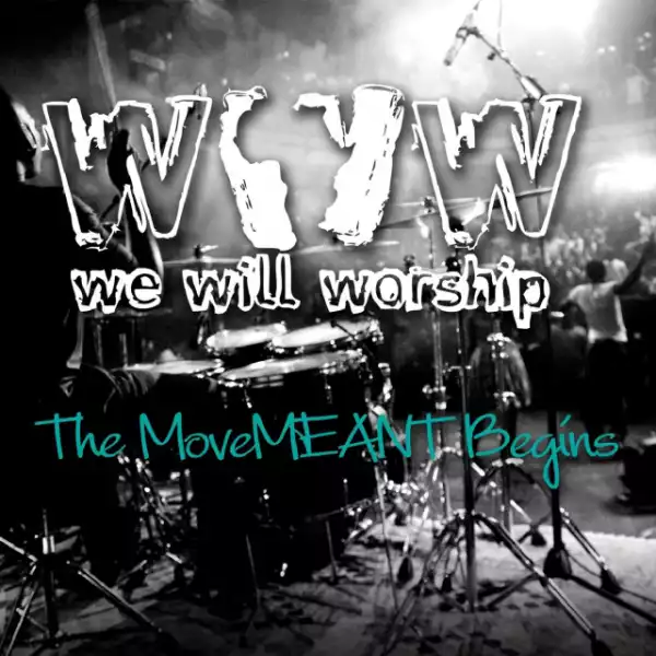 We Will Worship – The MoveMEANT Begins (Album)