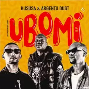 Kususa & Argento Dust – Ubomi (EP)