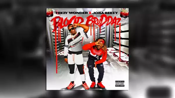Teezy Wonder & Joka Beezy - Blood Bruddaz (Album)