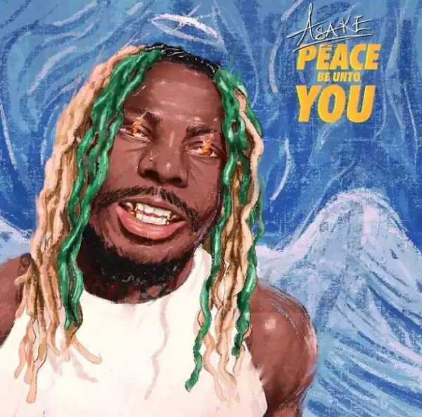 Asake – Peace Be Unto You