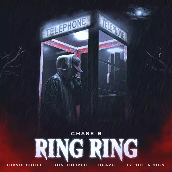 Chase B Ft. Travis Scott, Don Toliver, Quavo & Ty Dolla $ign – Ring Ring