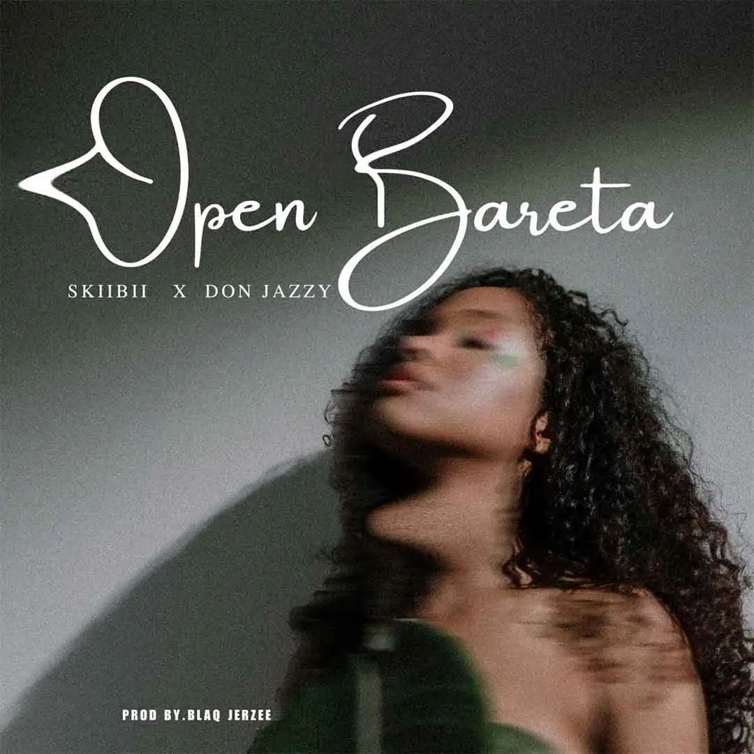 Skiibii – Open Bareta ft. Don Jazzy