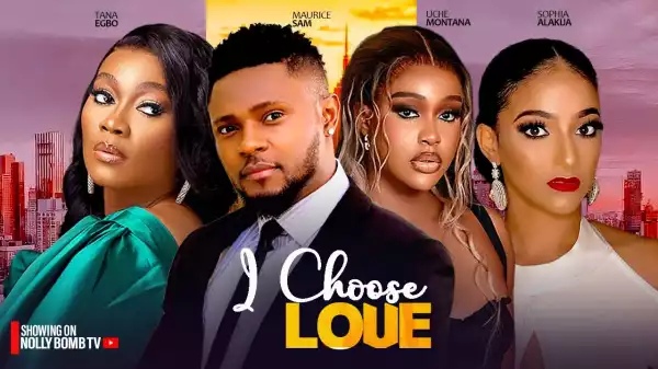 I Choose Love (2024 Nollywood Movie)