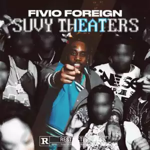 Fivio Foreign – SUVY THEATERS