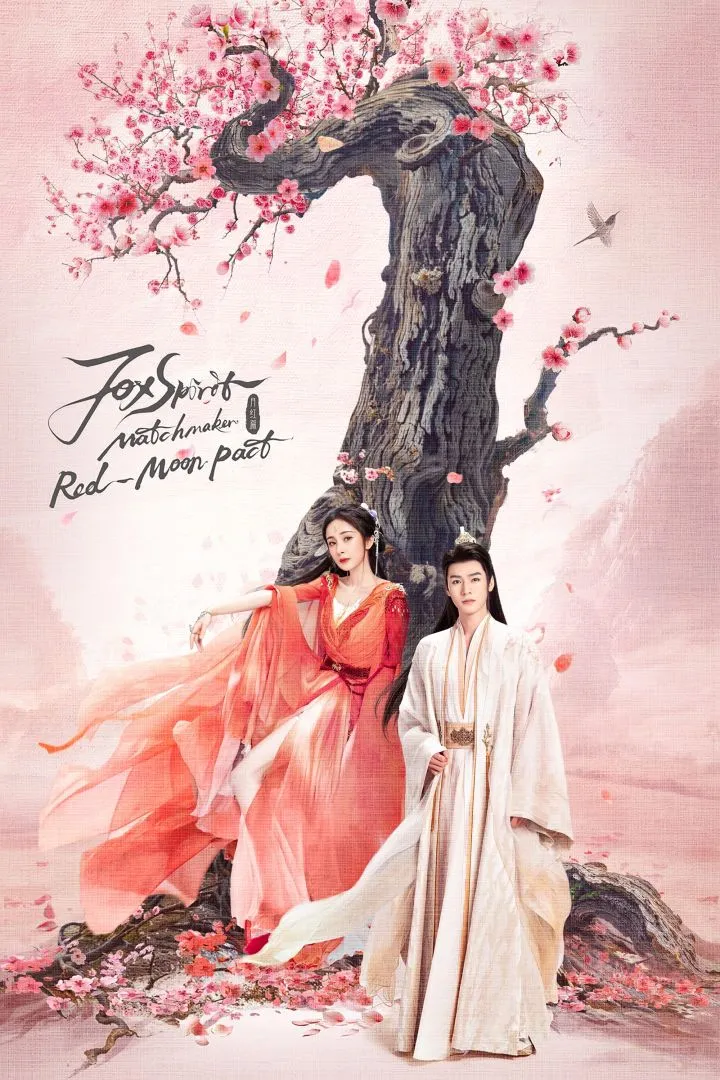 Fox Spirit Matchmaker Red Moon Pact (2024) [Chinese] (TV series)