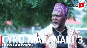 Cyro Makanaki Part 3 (2022 Yoruba Movie)