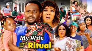 My wife Used Me For Money Ritual (2023 Nollywood Movie)