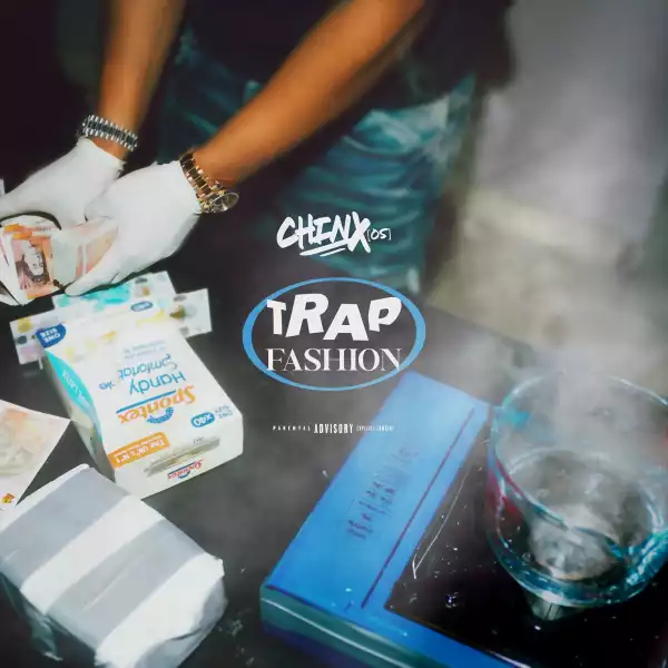 Chinx (OS) – Trap Fashion