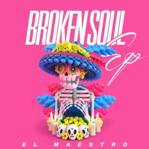 El Maestro – Broken Soul (EP)