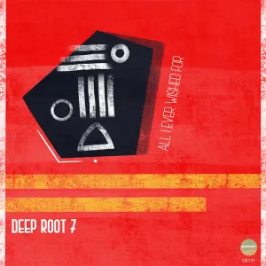 Deep Root 7 – All I Ever Wished For (Album)