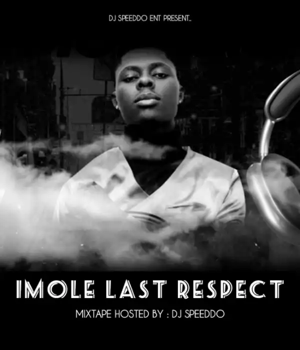 DJ Speeddo – Imole Last Respect Mix