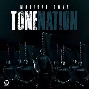 Muziqal Tone – Tone Nation (Album)