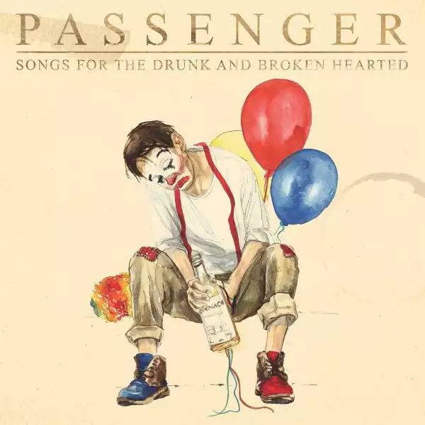 Passenger - Songs for the Drunk and Broken Hearted (Album)