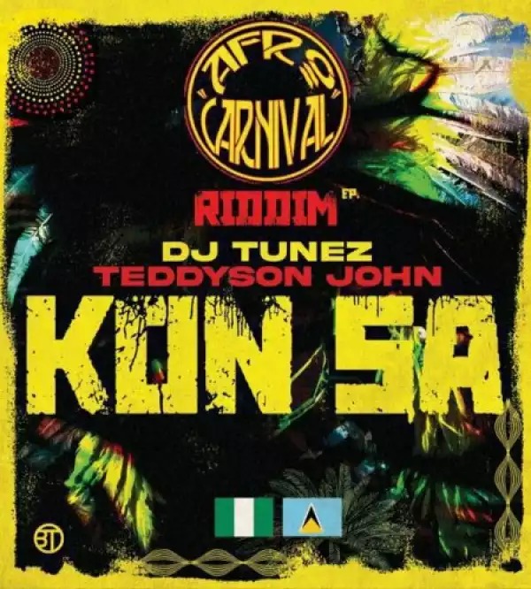 Afro Carnival, DJ Tunez & Teddyson John – Kon Sa