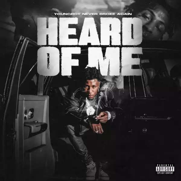 YoungBoy Never Broke Again – Heard Of Me