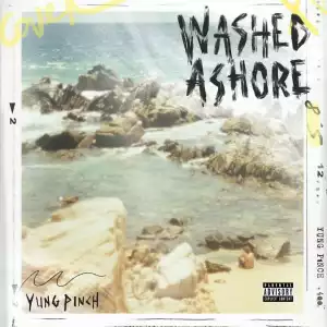 Yung Pinch – WASHED ASHORE (Album)