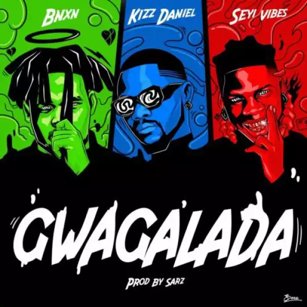 BNXN (Buju) – Gwagalada ft. Kizz Daniel & Seyi Vibez