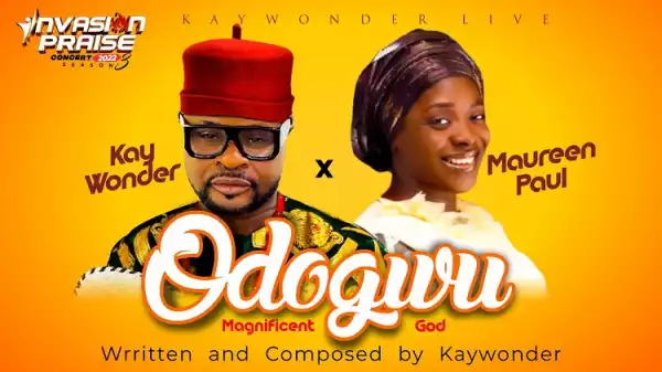 Kay Wonder - Odogwu (Magnificient God) ft. Maureen Paul