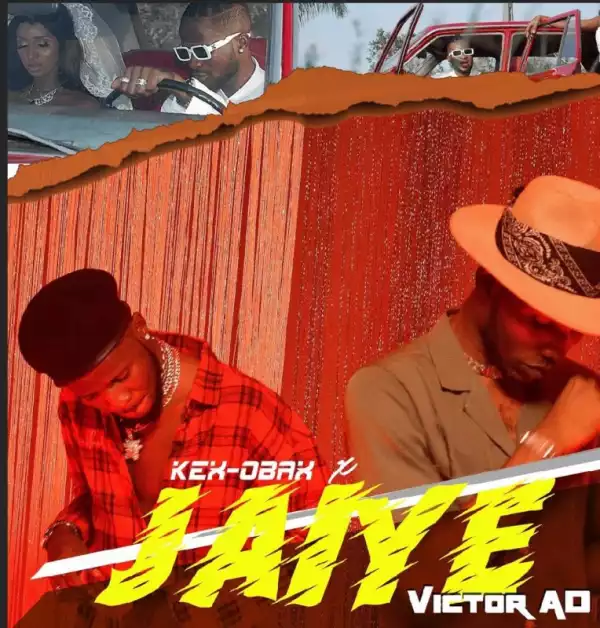 Kex Obax - Jaiye ft. Victor AD (Video)