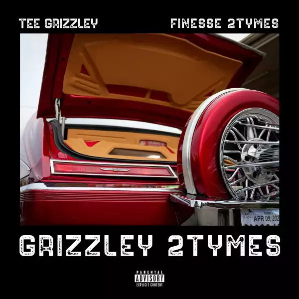 Tee Grizzley Ft. Finesse2Tymes – Grizzley 2Tymes