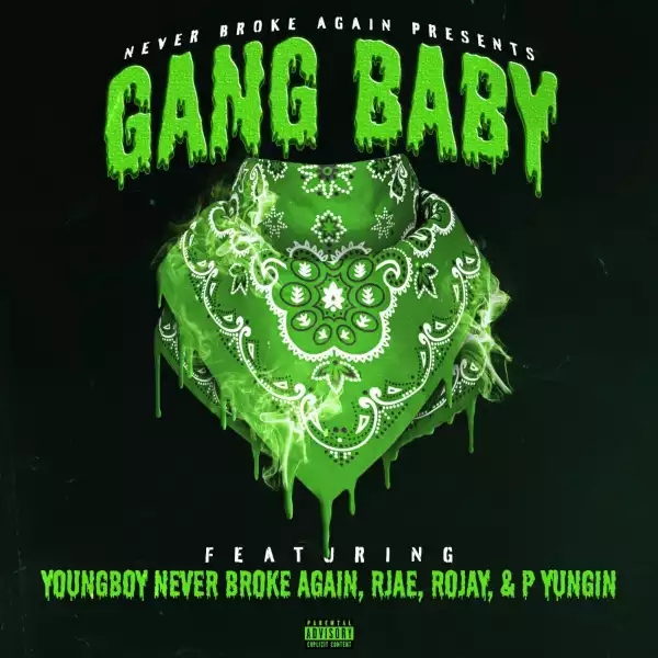 YoungBoy Never Broke Again Ft. P Yungin, Rojay MLP & RJae – Gang Baby