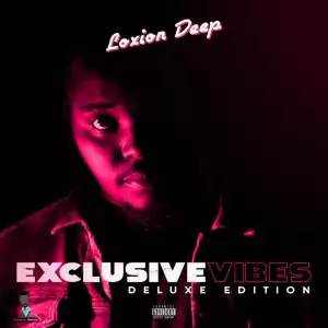 Loxion Deep – Exclusive Vibes Deluxe Edition 2020 (Album)