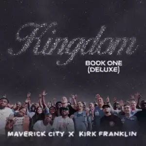 Kirk Franklin & Maverick City Music – Kingdom Book One (Deluxe)