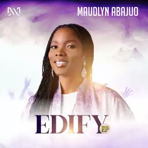 Maudlyn Abajuo – Edify (EP)