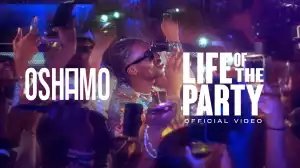oSHAMO - Life of the Party (Video)