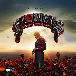 Shy Glizzy - Flowers (Album)