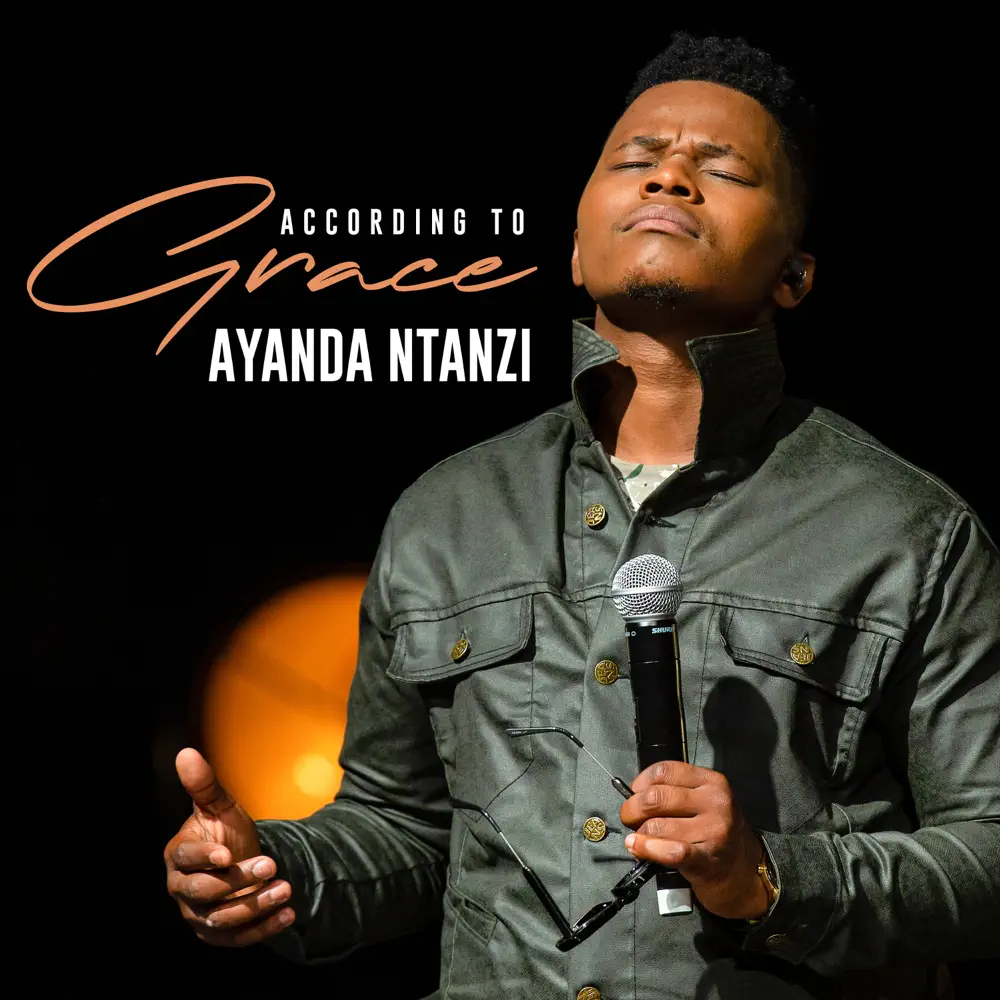 Ayanda Ntanzi – According To Your Grace (Album)
