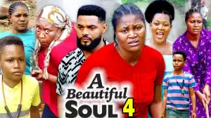 A Beautiful Soul Season 4 (2020 Nollywood Movie)