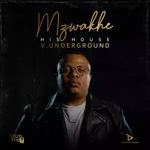 V.Underground – Mzwakhe (His House) (Album)