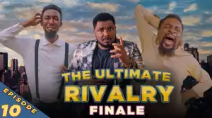 Yawa Skits - The Ultimate Rivalry Episode 10 (Yawaskits 217) (Video)