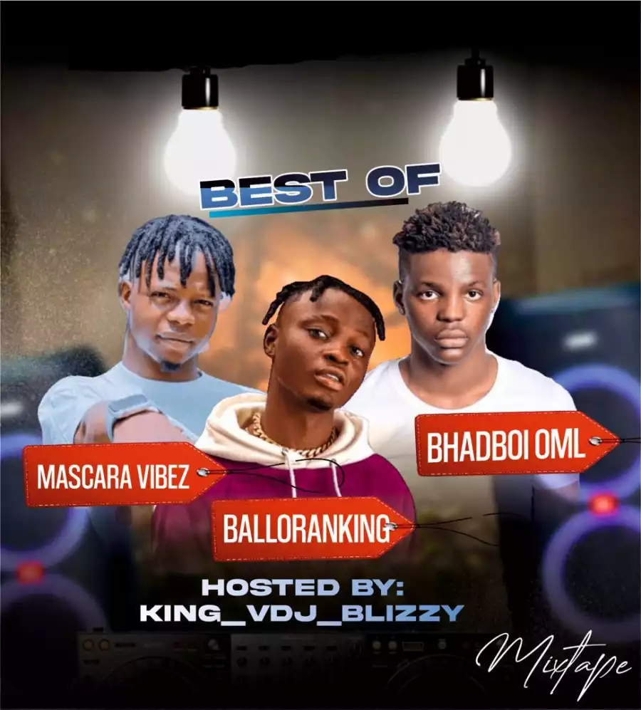 DJ Blizzy – Best Of Mascara Vibez, Balloranking & Bhadboi OML Mix Mp3 ...