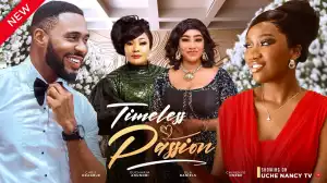 Timeless Passion (2024 Nollywood Movie)