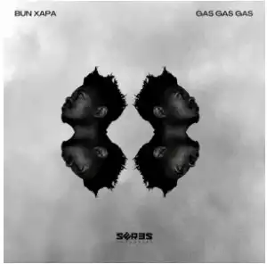 Bun Xapa – Gas Gas Gas (EP)