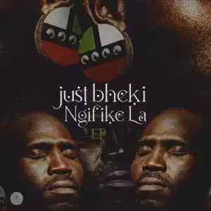 Just Bheki – Nobubele