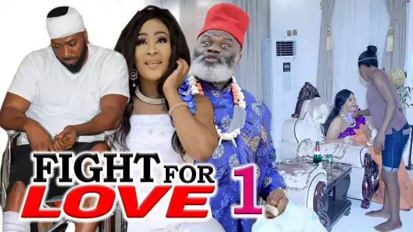 FIGHT FOR LOVE 6  (2020 Nollywood Movie)
