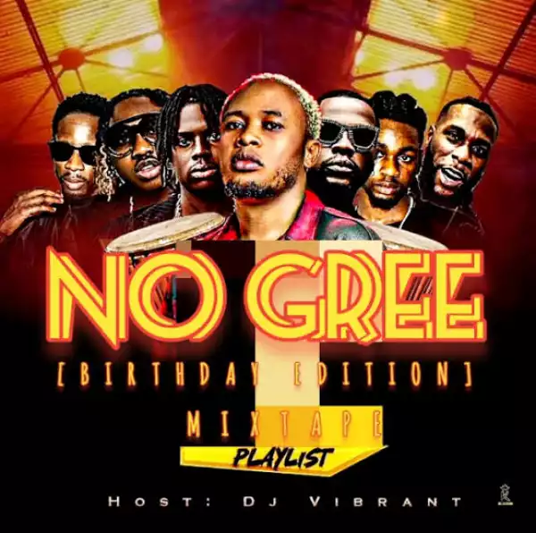 DJ Vibrant – No Gree [Birthday Edition] Mix
