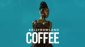 Kelly Rowland – Coffee (Music Video)
