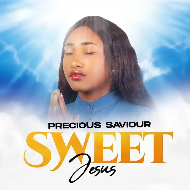 Sweet Jesus – Precious Saviour