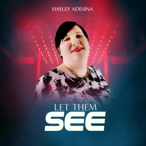 Hayley Adesina – Let Them See (EP)