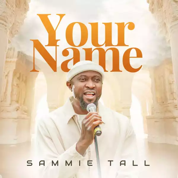 Sammie Tall – Your Name